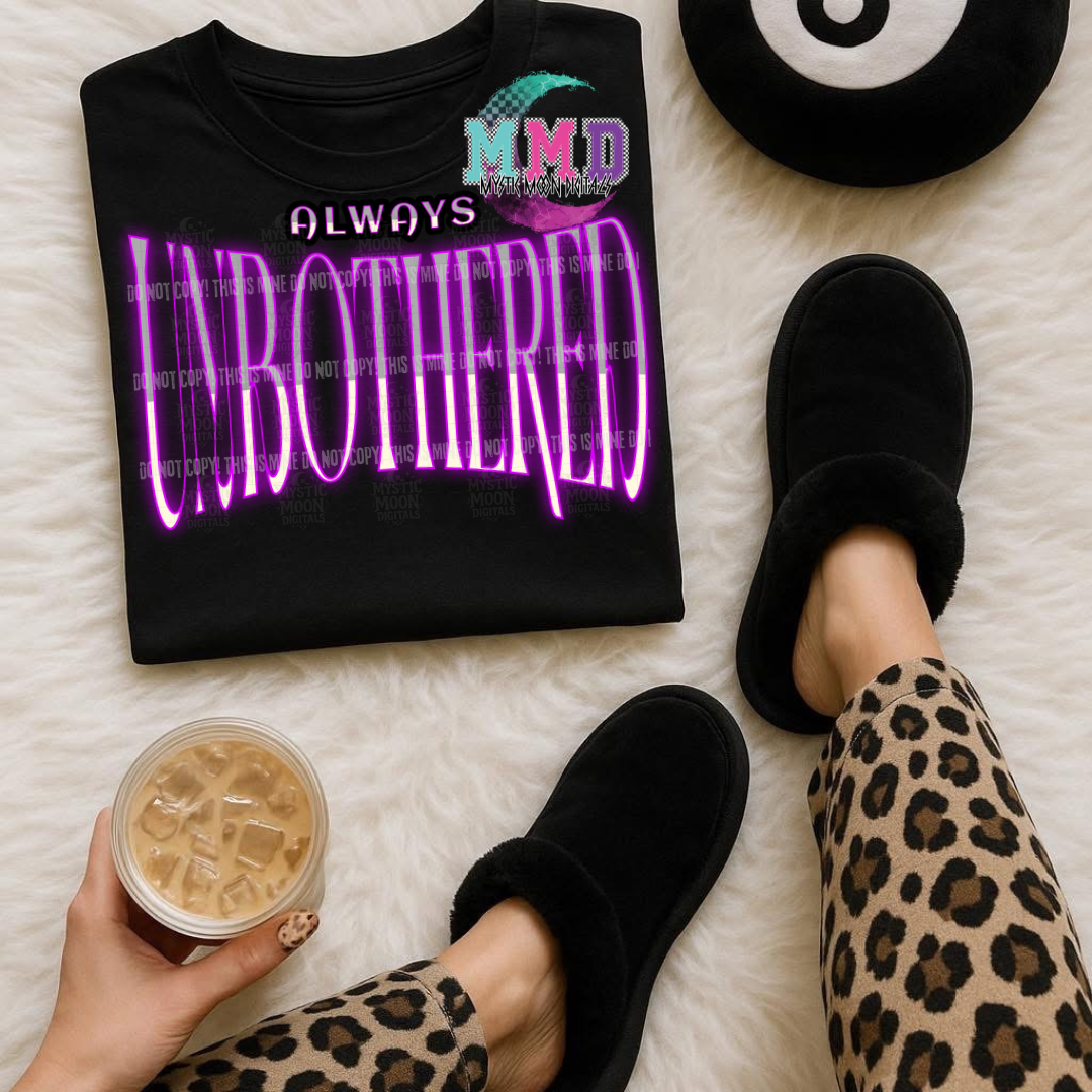 Always Unbothered PNG | Digital File | Digital Download Only