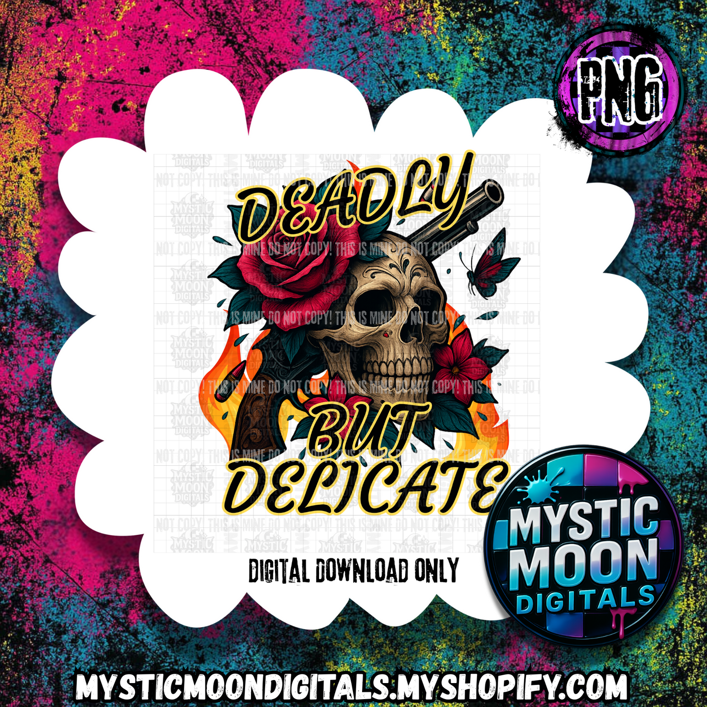 Deadly But Delicate PNG | Digital File | Digital Download Only