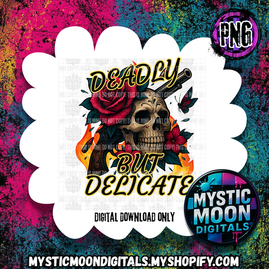 Deadly But Delicate PNG | Digital File | Digital Download Only