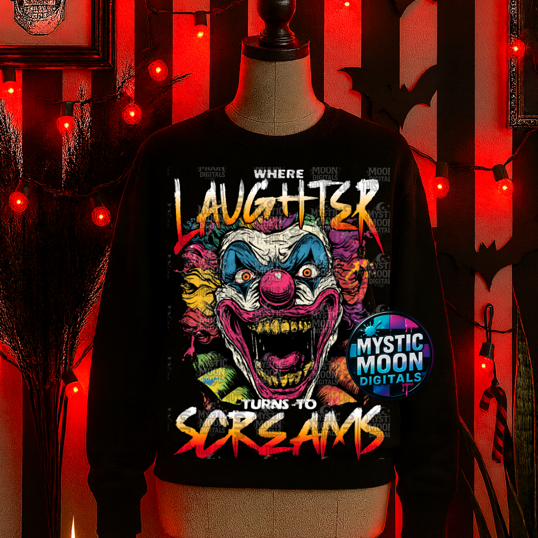Laughter Turns To Screams PNG | Digital File | Digital Download Only