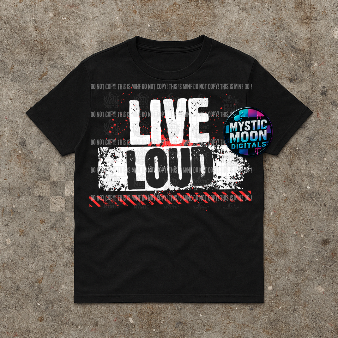 Live Loud PNG | Digital File | Digital Download Only