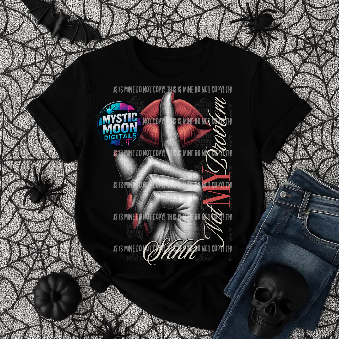 Not My Problem PNG | Digital File | Digital Download Only