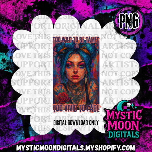 Too Wild To Be Tamed PNG | Digital File | Digital Download Only