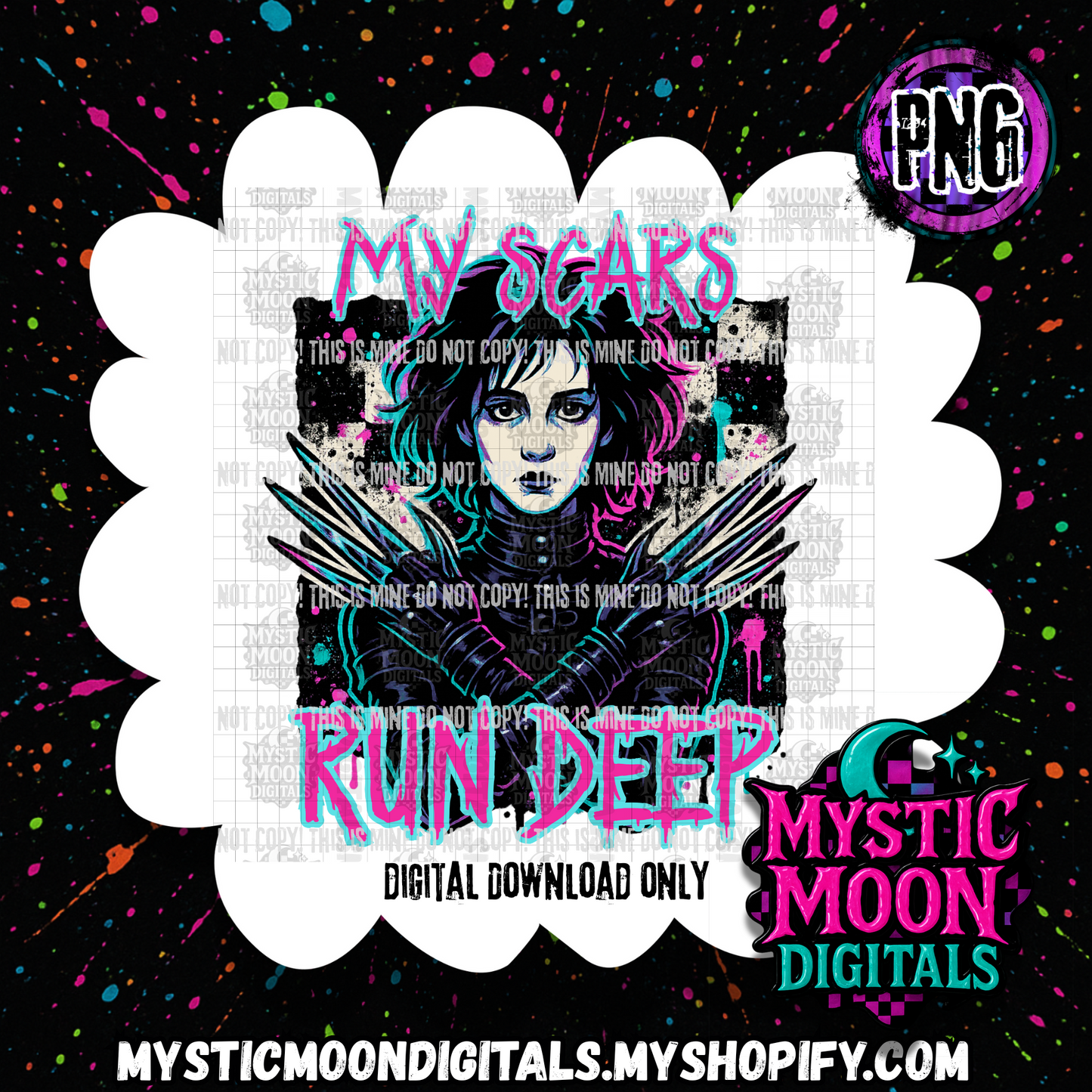 My Scars Run Deep PNG | Digital File | Digital Download Only