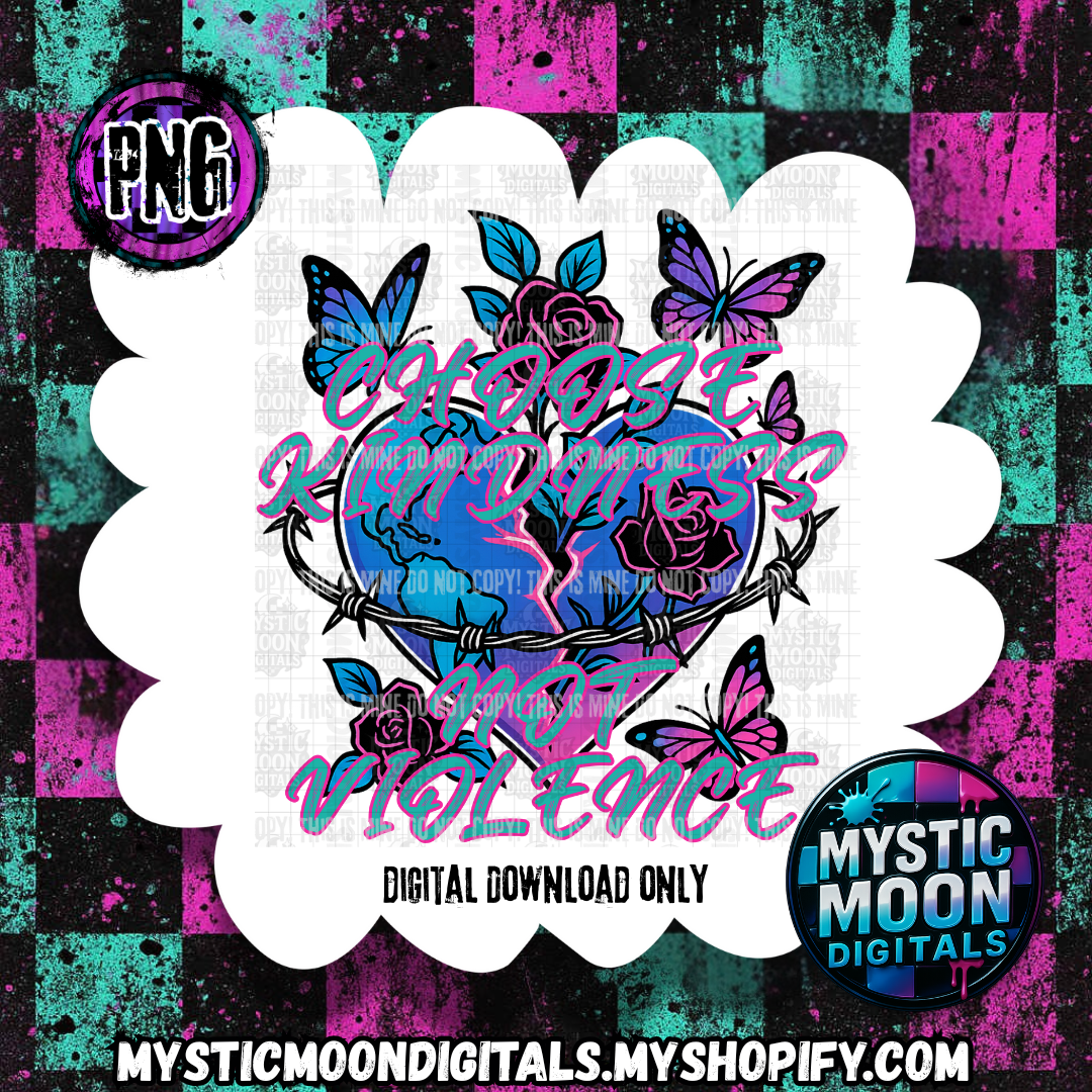 Choose Kindness Not Violence PNG | Digital File | Digital Download Only