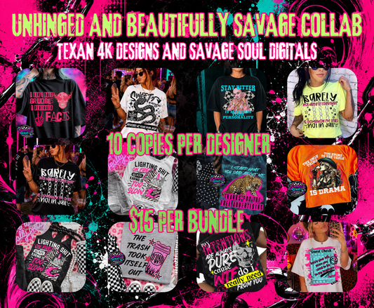 Unhinged And Beautifully Savage Collab With Texan 4K Designs | PNG | Collabs | Digital Files Only | Digital Download Only