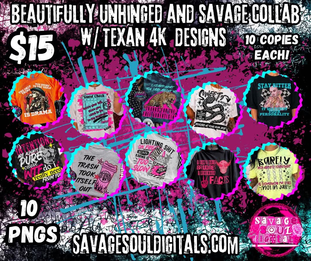 Unhinged And Beautifully Savage Collab With Texan 4K Designs | PNG | Collabs | Digital Files Only | Digital Download Only