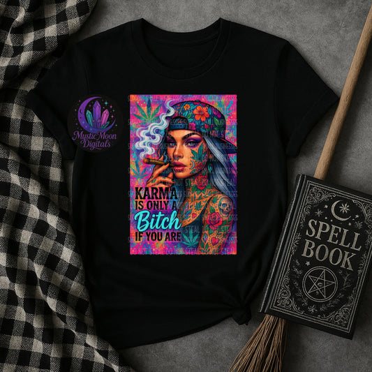 Karma is only a bitch if you are PNG | Digital File | Digital Download Only