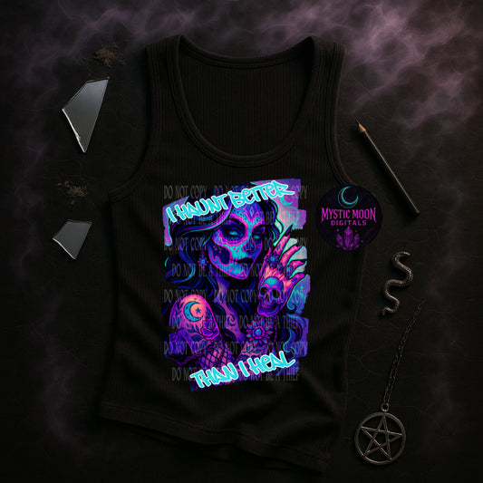 I Haunt Better PNG | Digital File | Digital Download Only