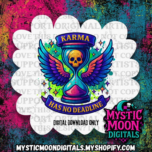 Karma Has No Deadline PNG | Digital File | Digital Download Only