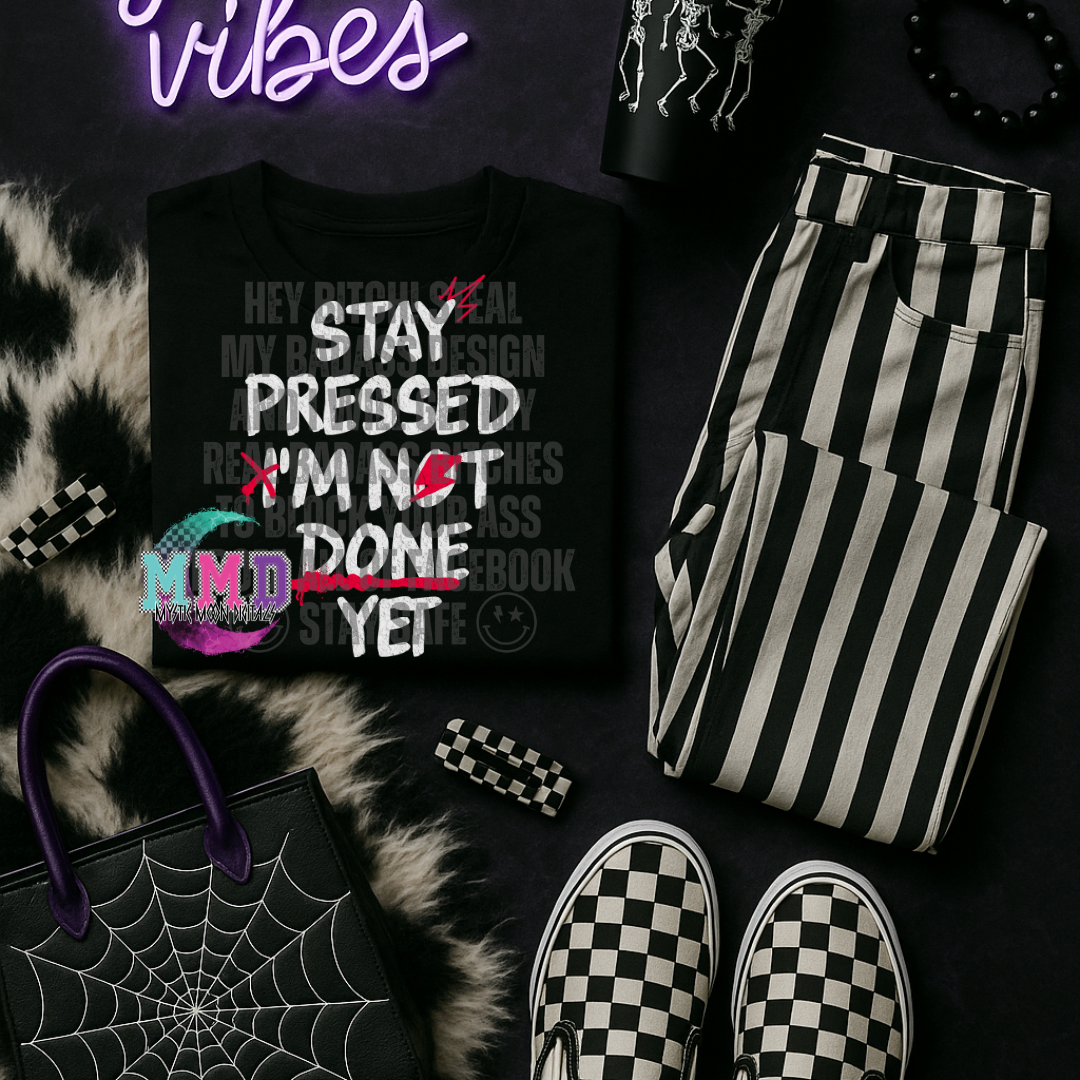 Stay Pressed PNG | Digital File | Digital Download Only