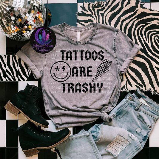 Tattoos Are Trashy PNG | Digital File | Digital Download Only
